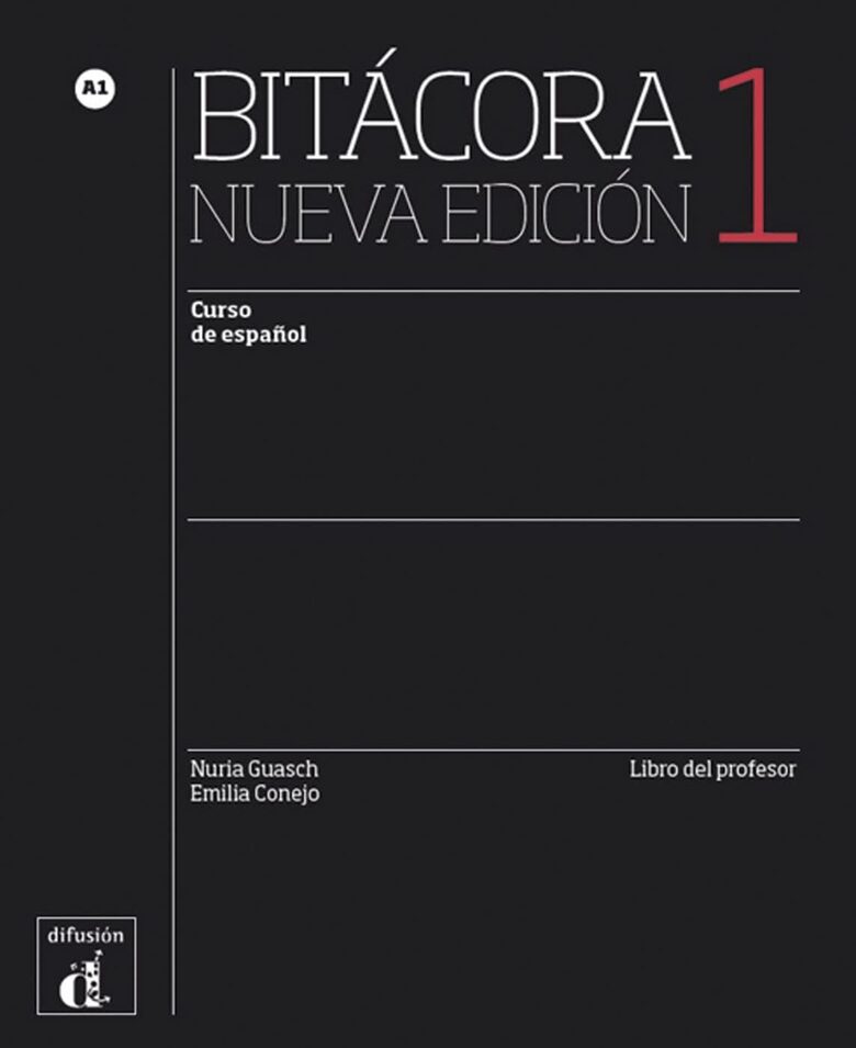 Bitácora 1 Nueva edición (A1): Curso de español: Libro del profesor (Nueva edición)