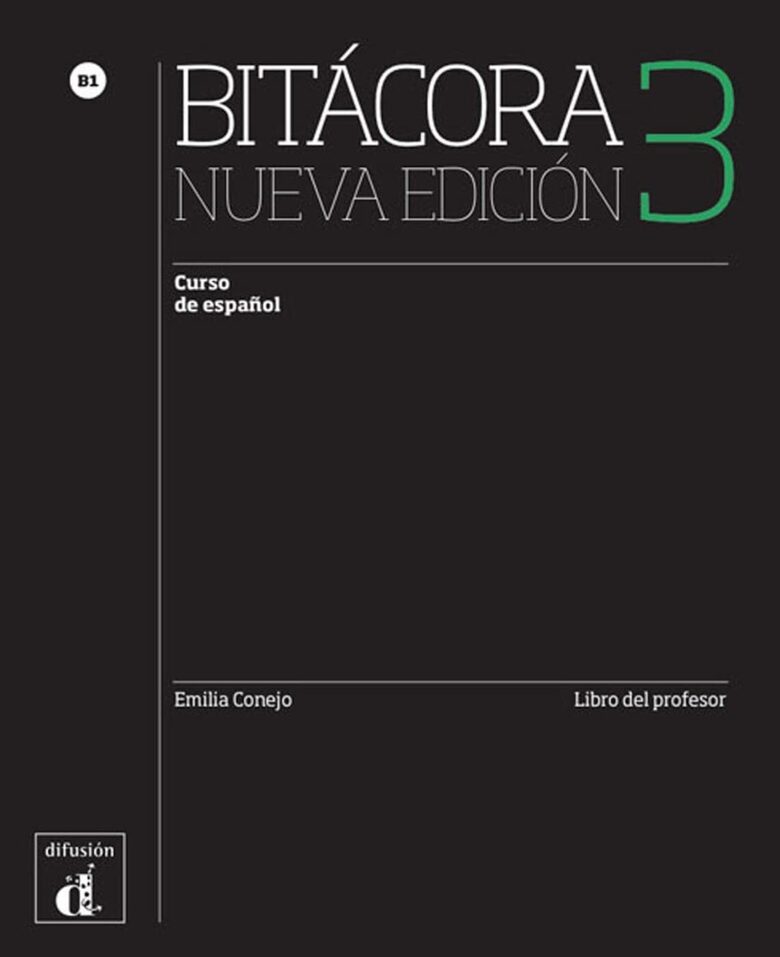 Bitácora 3 Nueva edición (B1): Curso de español: Libro del profesor (Nueva edición)