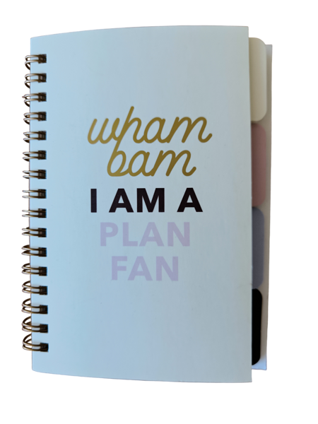 I AM A PLAN FAN (notebook)